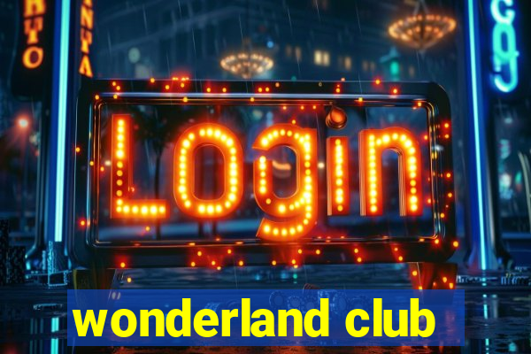 wonderland club